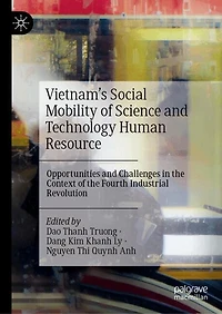 Vietnam's Social Mobility of Science and Technology Human Resource: Opportunities Challenges the Context Fourth Industrial Revolution
