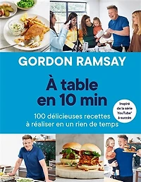 à table en 10 min: 100 délicieuses recettes réaliser un rien de temps