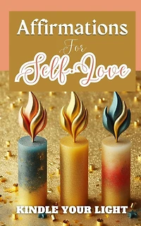 Affirmations For Self-Love Kindle Your Light: Gold Blue Red Candles Modern Elegant Illustration Cover Art Design