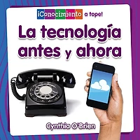 La Tecnología Antes Y Ahora (Technology Then and Now)