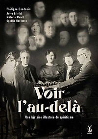 Voir l'au-delà: une histoire illustrée du spiritisme