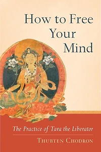 How to Free Your Mind: the Practice of Tara Liberator