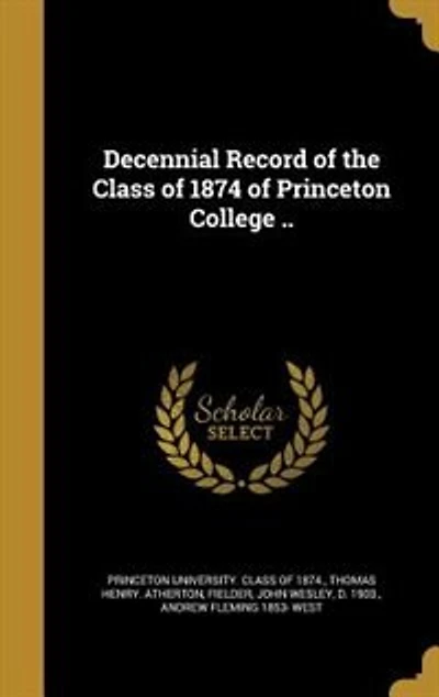 Decennial Record of the Class of 1874 of Princeton College ..