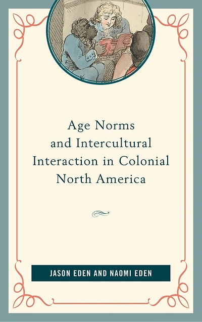 Age Norms and Intercultural Interaction Colonial North America