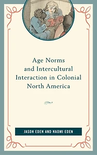 Age Norms and Intercultural Interaction Colonial North America