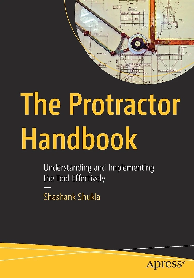 The Protractor Handbook: Understanding And Implementing Tool Effectively