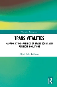 Trans Vitalities: Mapping Ethnographies of Social and Political Coalitions