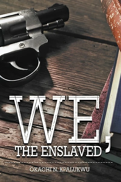 We, the Enslaved
