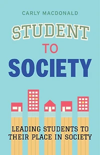 Student to Society: Leading Students to Their Place in Society