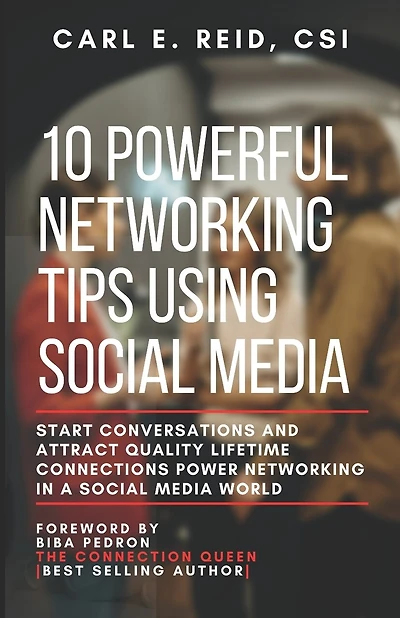 10 Powerful Networking Tips Using Social Media: Start Conversations And Attract Quality Lifetime Connections Power Networking In A Social Media World