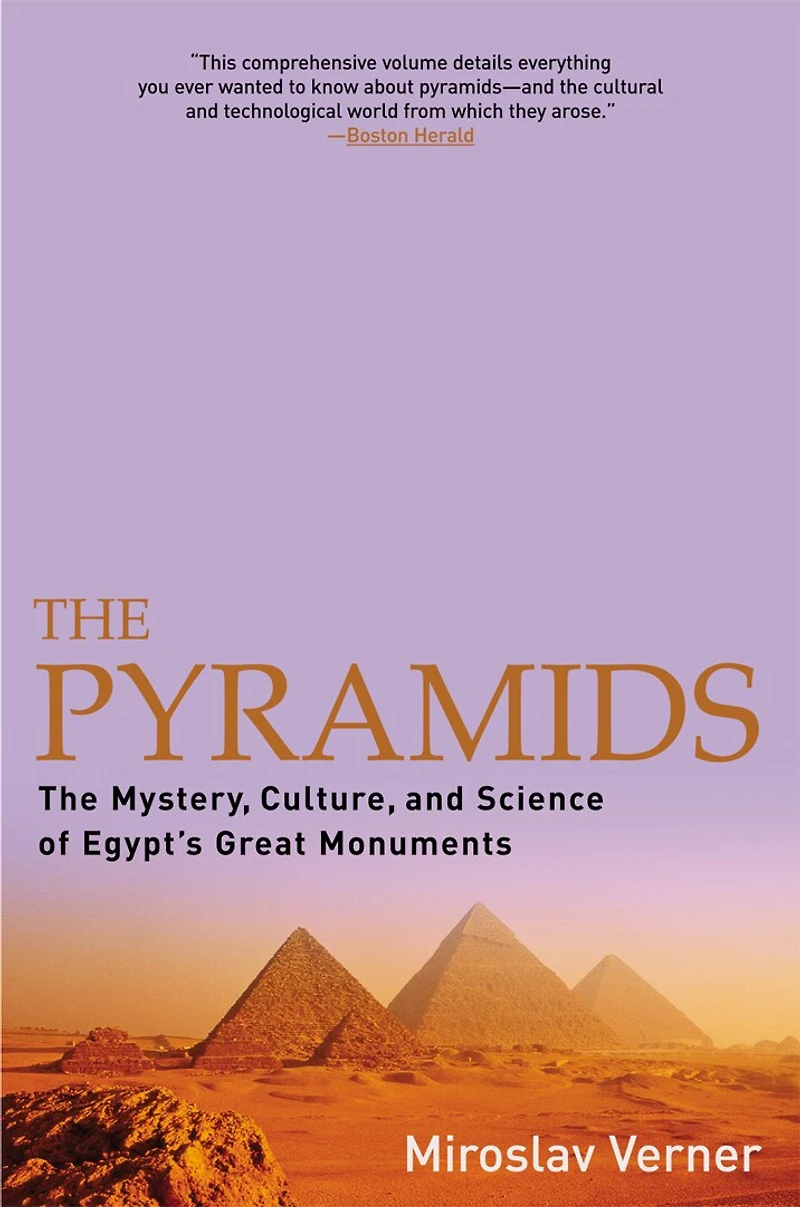 The Pyramids (New and Revised): Archaeology History of Egypt's Iconic Monuments