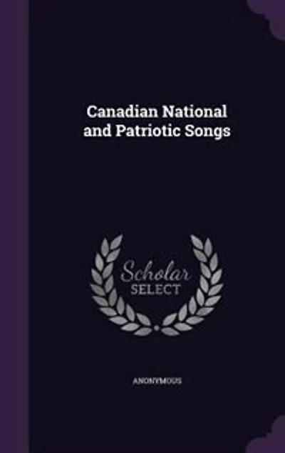 Canadian National and Patriotic Songs