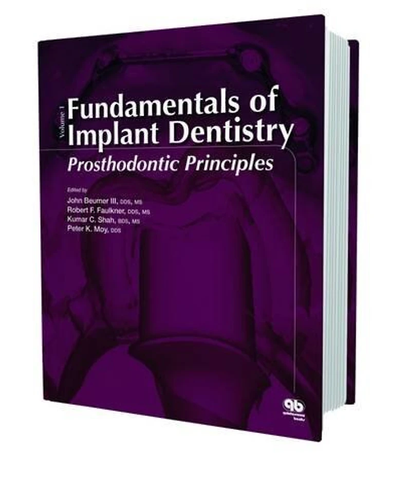 Fundamentals of Implant Dentistry: Prosthodontic Principles (Volume I)