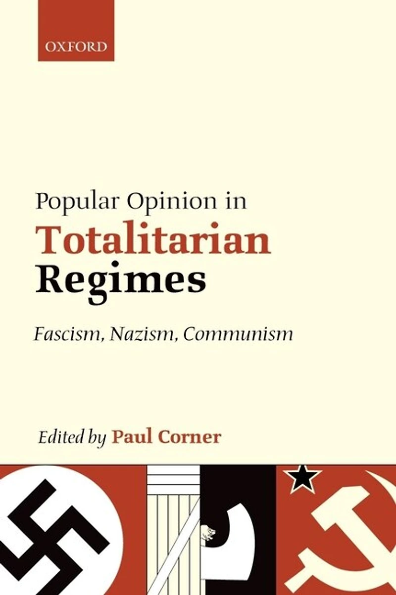 Popular Opinion Totalitarian Regimes: Fascism, Nazism, Communism