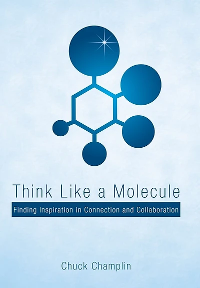 Think Like a Molecule: Finding Inspiration Connection and Collaboration