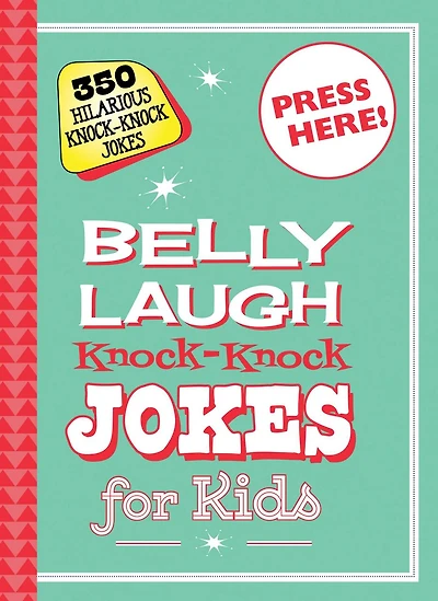Belly Laugh Knock-Knock Jokes for Kids: 350 Hilarious