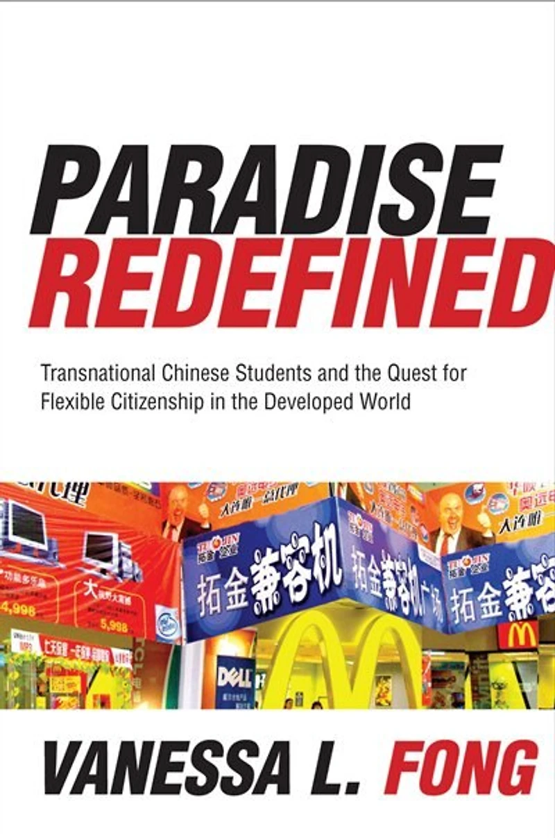 Paradise Redefined: Transnational Chinese Students and the Quest for Flexible Citizenship Developed World