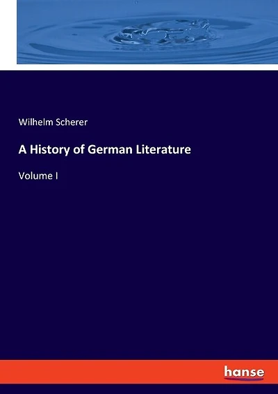 A History of German Literature: Volume I