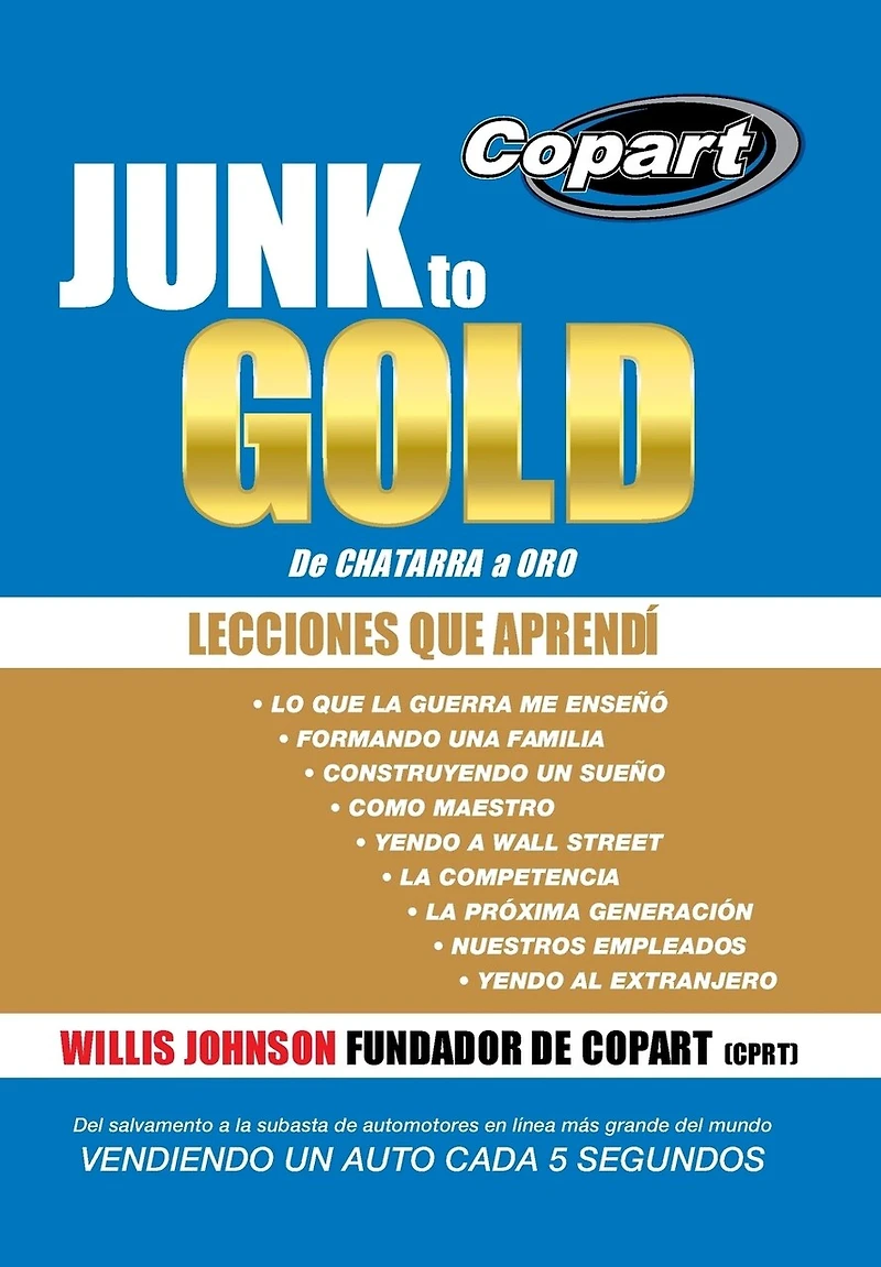 Junk to Gold, de Chatarra a Oro: del Salvamento la Subasta Automotores En Linea Mas Grande Mundo Vendiendo Un Auto Cada 5 Segundos
