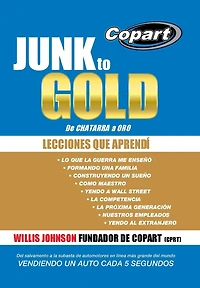 Junk to Gold, de Chatarra a Oro: del Salvamento la Subasta Automotores En Linea Mas Grande Mundo Vendiendo Un Auto Cada 5 Segundos
