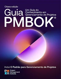 A Guide to the Project Management Body of Knowledge (PMBOK® Guide) — Eighth Edition and The Standard for Project Management (BRAZILIAN PORTUGUESE)