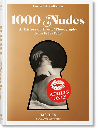 1000 Nudes. A History of Erotic Photography from 1839-1939: 1839-1939