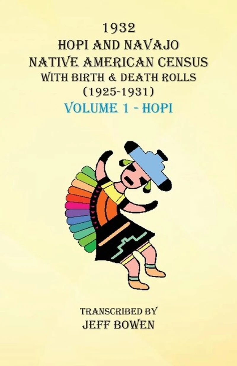 1932 Hopi And Navajo Native American Census With Birth & Death Rolls (1925-1931) Volume 1 Hopi