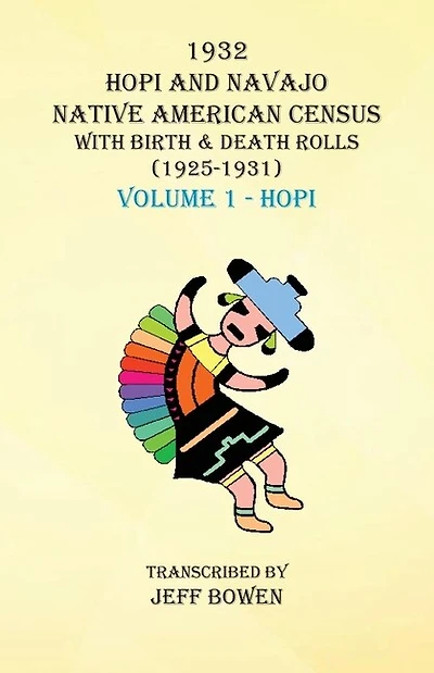 1932 Hopi And Navajo Native American Census With Birth & Death Rolls (1925-1931) Volume 1 Hopi