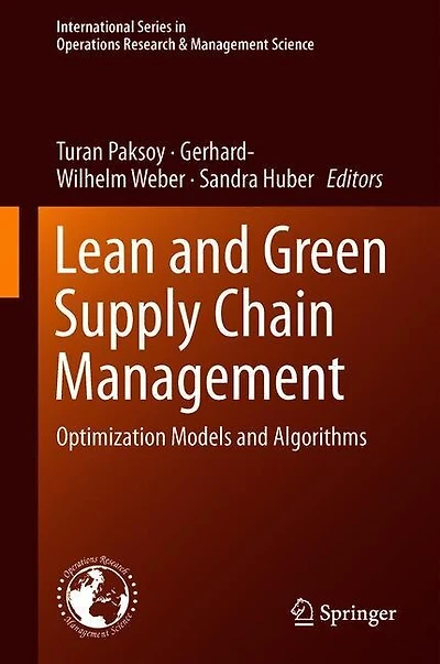 Lean and Green Supply Chain Management: Optimization Models Algorithms