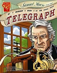 Samuel Morse and the Telegraph