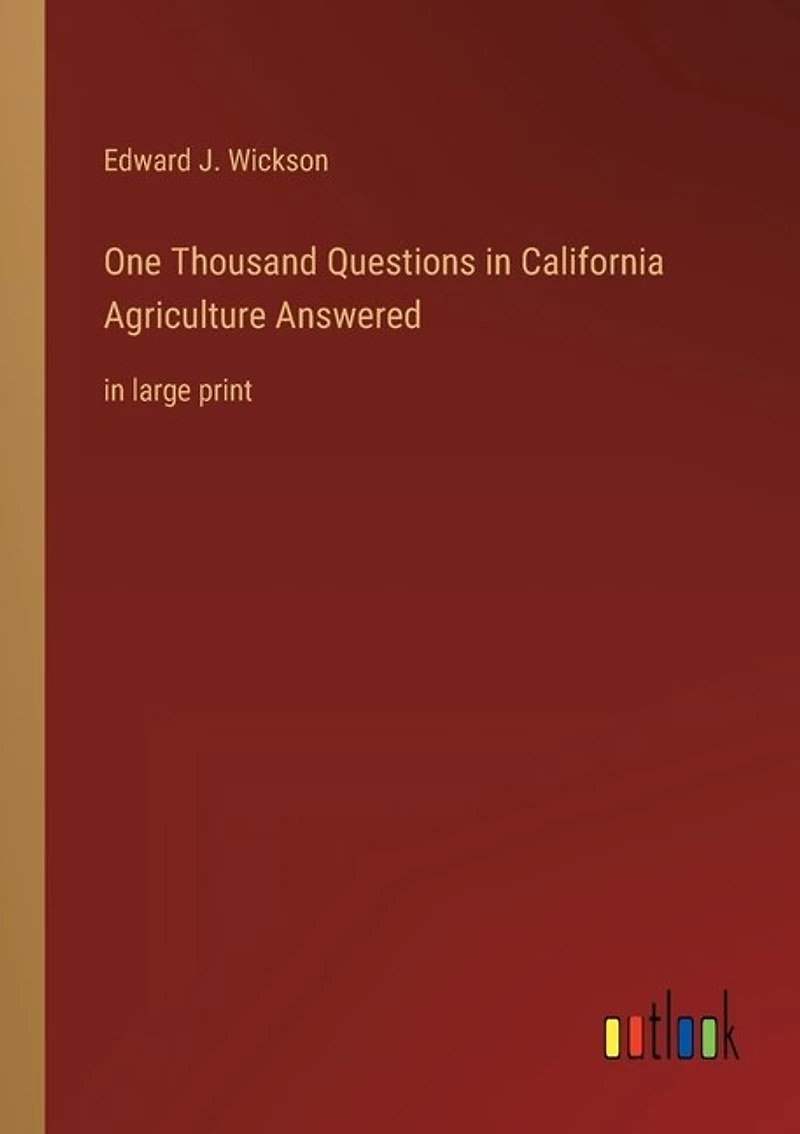 One Thousand Questions in California Agriculture Answered: in large print