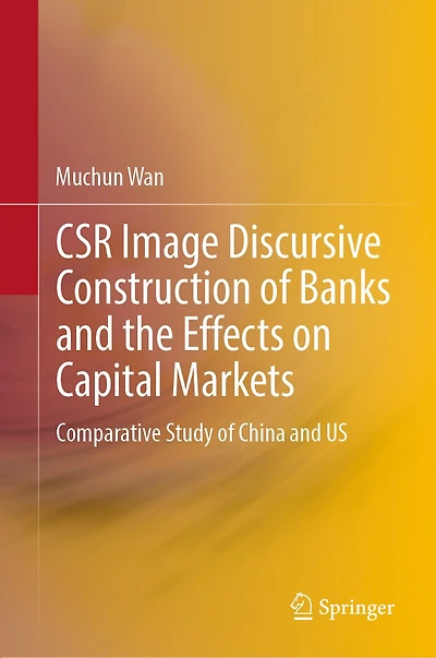 CSR Image Discursive Construction of Banks and the Effects on Capital Markets: Comparative Study China US
