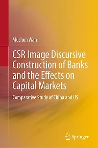 CSR Image Discursive Construction of Banks and the Effects on Capital Markets: Comparative Study China US