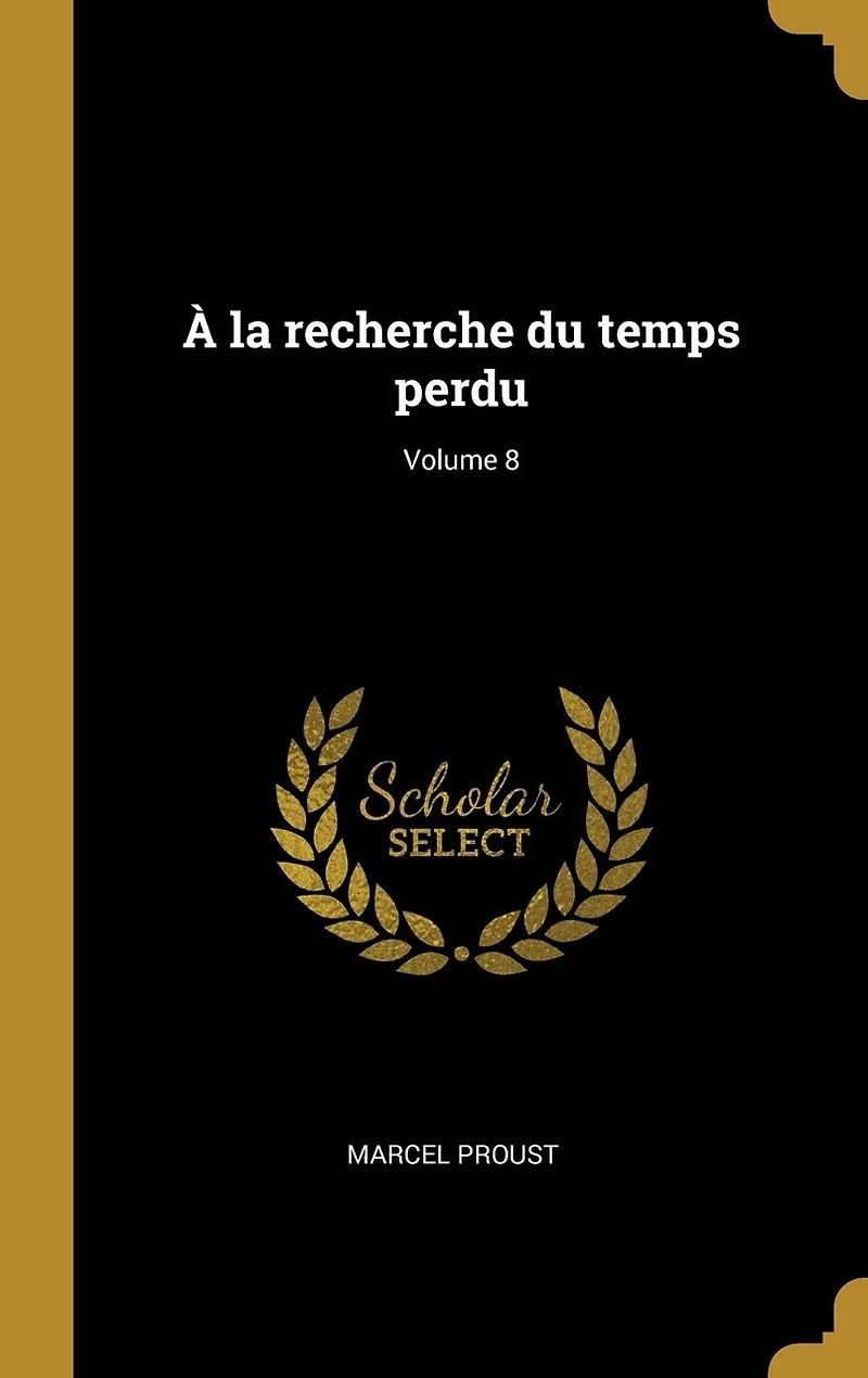 À la recherche du temps perdu; Volume 8