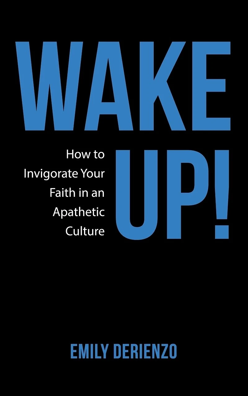 Wake Up!: How To Invigorate Your Faith An Apathetic Culture