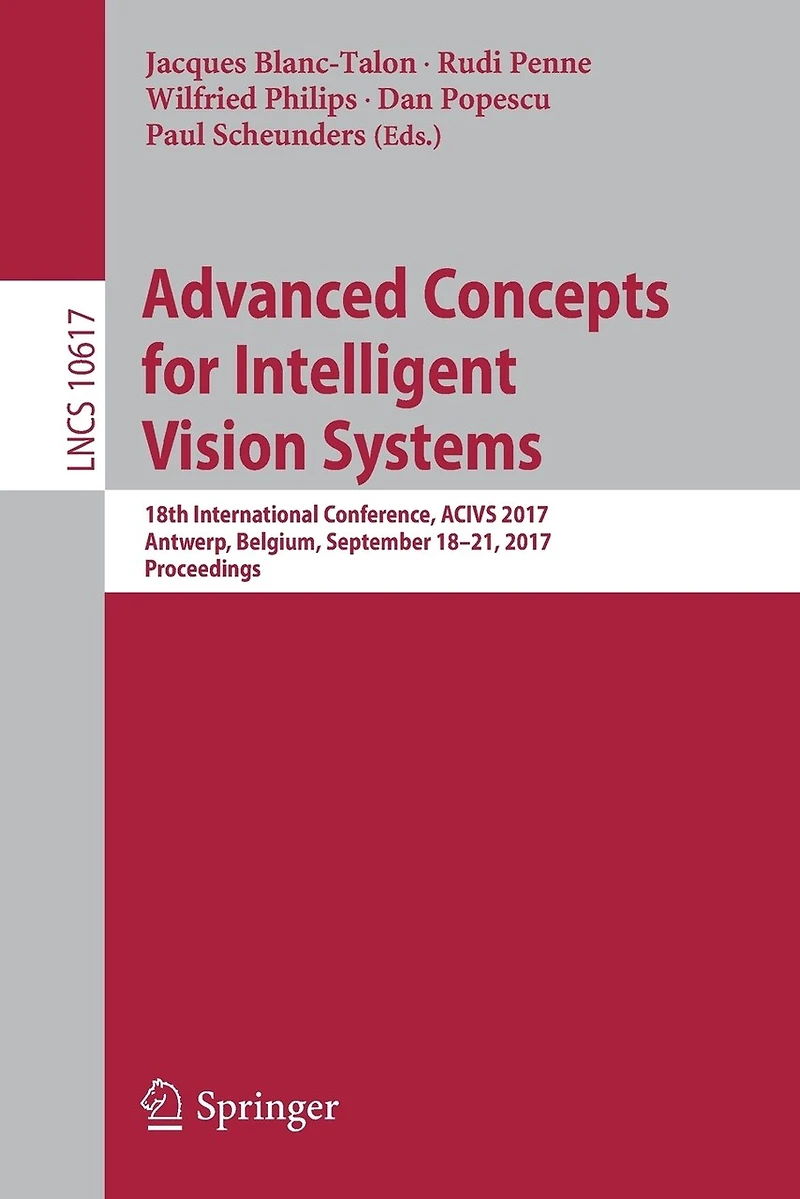 Advanced Concepts For Intelligent Vision Systems: 18th International Conference, Acivs 2017, Antwerp, Belgium, September 18-21, Proceedings