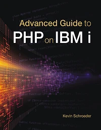 Advanced Guide to PHP on IBM i