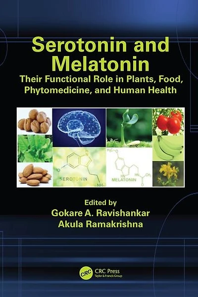 Serotonin and Melatonin: Their Functional Role Plants, Food, Phytomedicine, Human Health