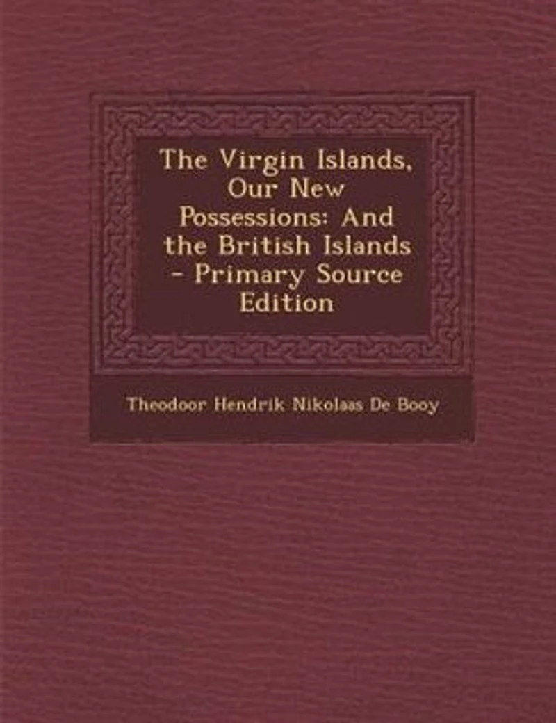 The Virgin Islands, Our New Possessions: And British Islands