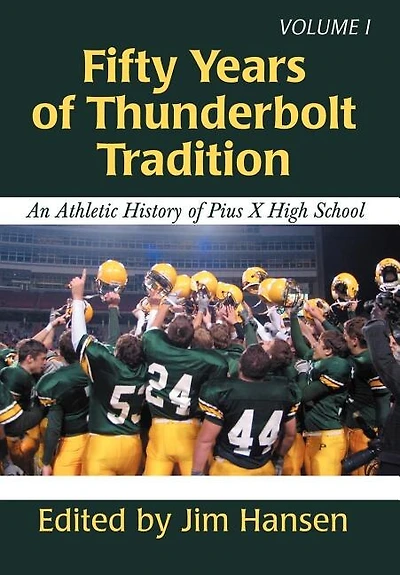Fifty Years of Thunderbolt Tradition: An Athletic History Pius X High School