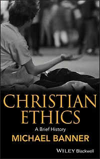 Christian Ethics: A Brief History