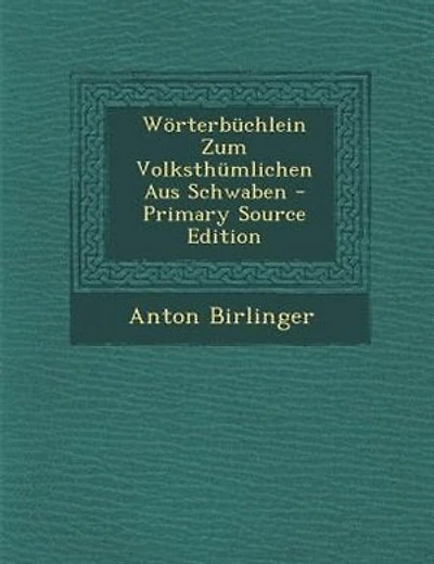 W÷rterbnchlein Zum Volksthnmlichen Aus Schwaben - Primary Source Edition