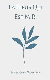 La Fleur Qui Est M.R.