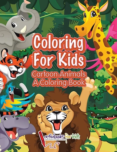 Coloring For Kids: Cartoon Animals, a Coloring Book