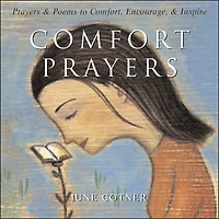Comfort Prayers: Prayers and Poems to Comfort, Encourage, Inspire
