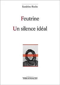 Feutrine ; Un silence idéal