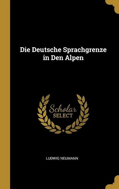 Die Deutsche Sprachgrenze Den Alpen