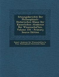 Sitzungsberichte Der Philosophisch-Historischen Klasse Kaiserlichen Akademie Wissenschaften, Volume 154 - Primary Source Edition