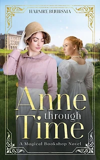 Anne Through Time: A Magical Bookshop Novel