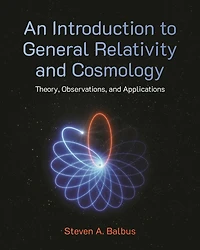 An Introduction to General Relativity and Cosmology: Theory, Observations, Applications